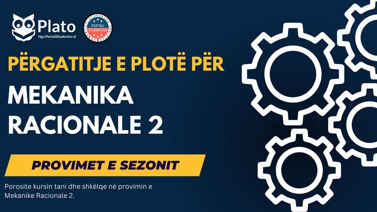 Mekanika Racionale 2 - Përgatitje për provimin e sezonit